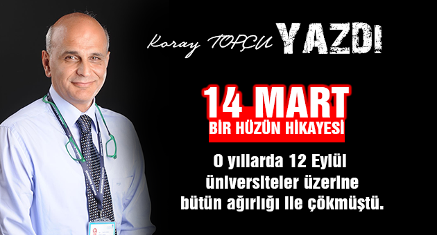 14 MART BİR HÜZÜN HİKAYESİ.