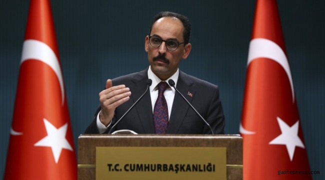 İbrahim Kalın'dan son dakika önemli açıklamalar