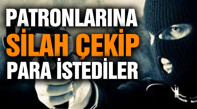 Patronlarına silah çekip, para isteyen iki Suriyeli’ye 9’ar yıl hapis