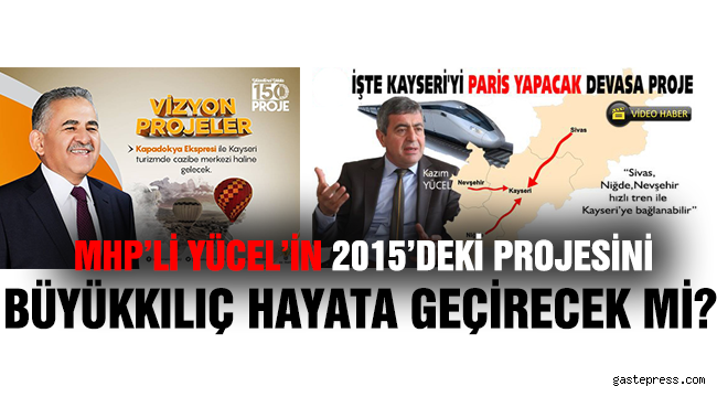 MHP’Lİ YÜCEL’İN 2015’DEKİ PROJESİNİ BÜYÜKKILIÇ HAYATA GEÇİRECEK Mİ?