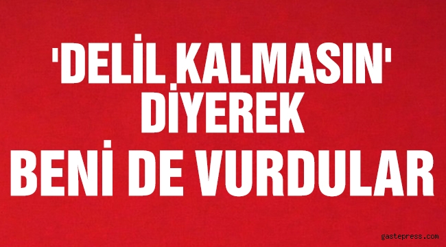 Mertcan'dan korkunç iddia: 'Delil kalmasın' diye beni de vurdular  