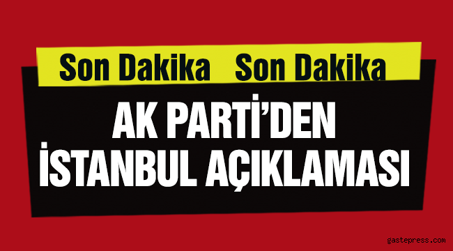 AK Parti'den son dakika açıklaması