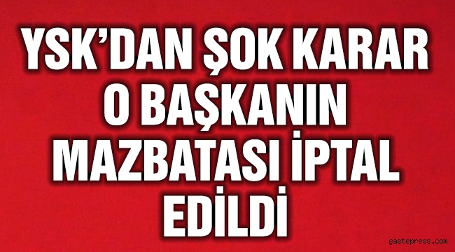 YSK Kırıkkale Keskin Belediye Başkanı'nın mazbatasını iptal etti