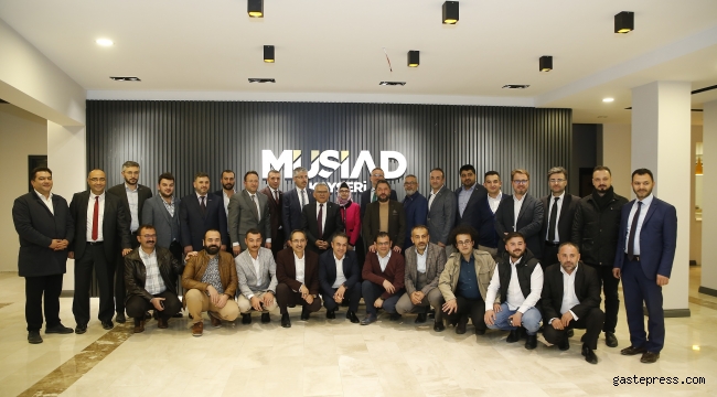 Başkan Büyükkılıç, MÜSİAD üyeleriyle bir araya geldi