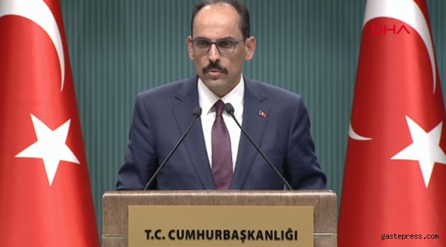 Sözcü Kalın'dan önemli açıklamalar