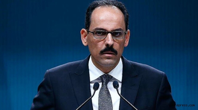 Cumhurbaşkanlığı Sözcüsü Kalın: Askerimizin kanı yerde kalmayacak