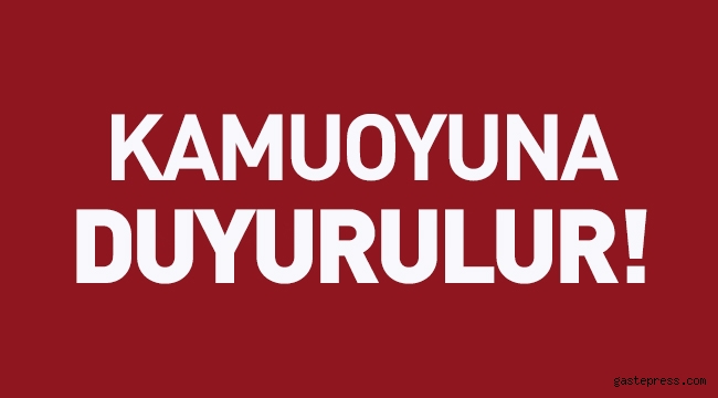 Kamuoyuna Duyurulur!