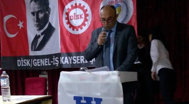 DİSK Genel-İş Sendikası Kayseri Şube Başkanı Ramazan Benian işten çıkarmalar yasaklanmalıdır!