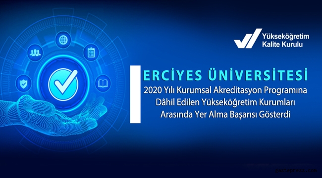 Kayseri Erciyes Üniversitesi 2020 yılı Kurumsal Akreditasyon Programına Dâhil Edilen Yükseköğretim Kurumları Arasında Yer Aldı!