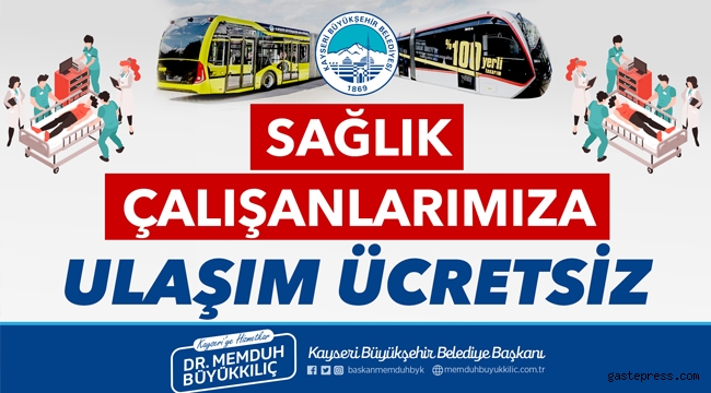 Kayseri'de Sağlık Çalışanlarına Toplu Ulaşım Ücretsiz!