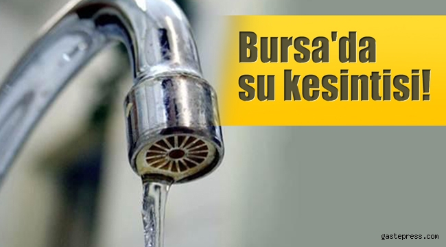 Bursa Orhangazi'de Su Kesintisi!