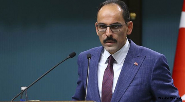 İbrahim Kalın'dan önemli açıklamalar!