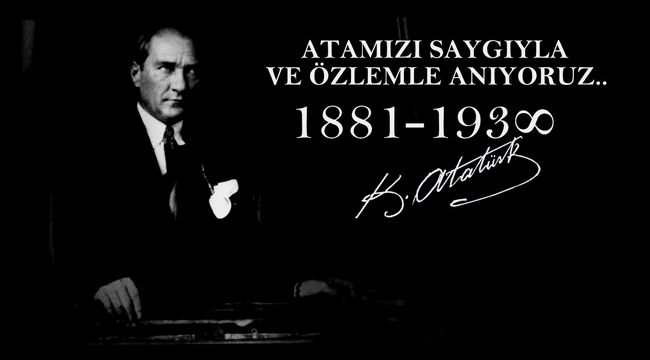 Başkanların Ulu Önder Mustafa Kemal Atatürk'ün 82. ölüm yıl dönümü dolayısıyla mesajları!