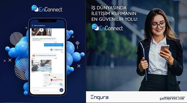 İş dünyası Enqura’nın mesajlaşma uygulaması EnConnect ile tanışıyor!