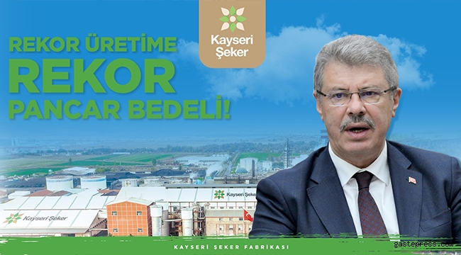 Kayseri Şeker'de Rekor Üretime, Rekor Pancar Bedeli!