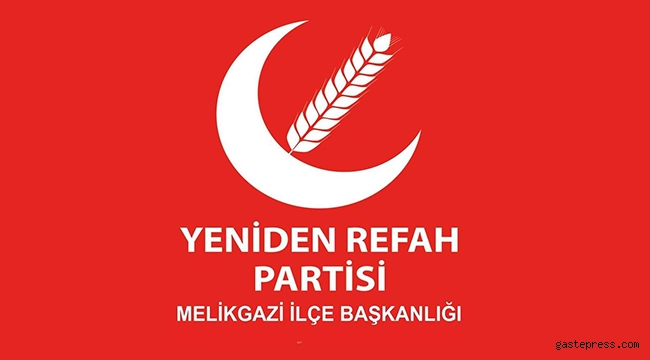 Yeniden Refah Partisi Kayseri Melikgazi İlçe Başkanlığından Ramazan Ayı İle İlgili Önemli Açıklama
