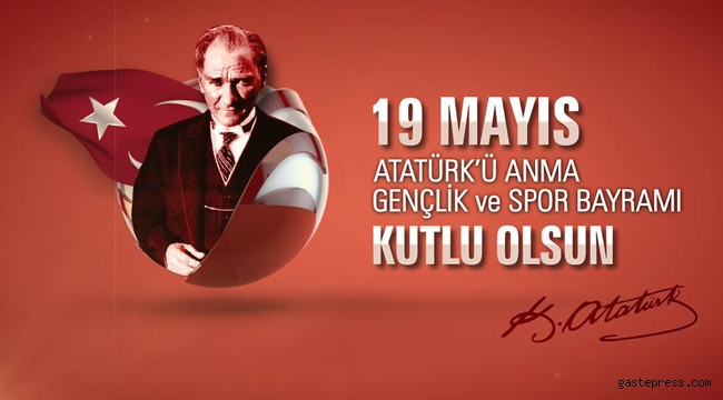 Başkanlardan 19 Mayıs Atatürk'ü Anma, Gençlik ve Spor Bayramı mesajları!