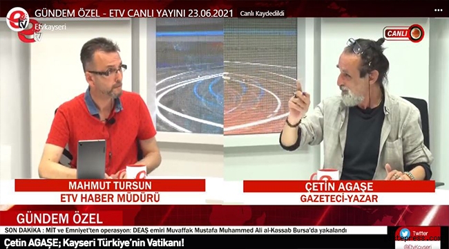Gazeteci - Yazar Çetin AGAŞE; ''Kayseri Türkiye'nin Vatikanı''