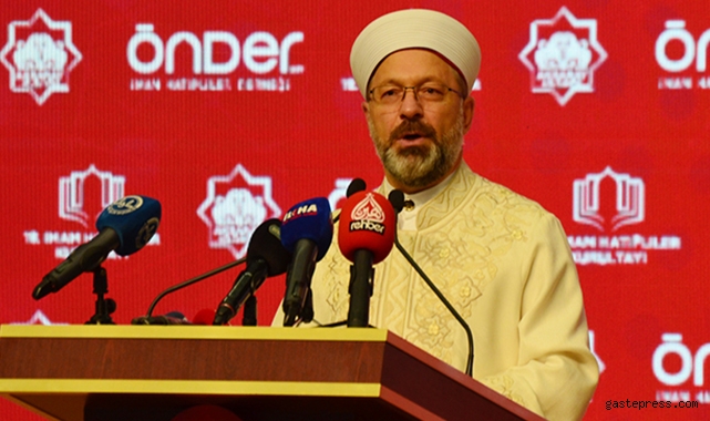 Diyanet İşleri Başkanı: İnanç, ikinci plana atılmaya çalışılıyor!