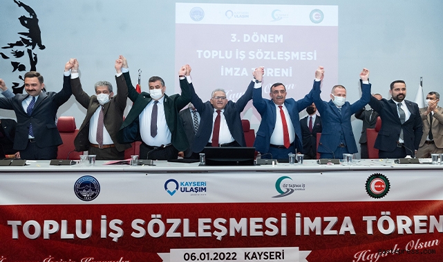 Kayseri Büyükşehirde toplu iş sözleşmesi imzalandı!