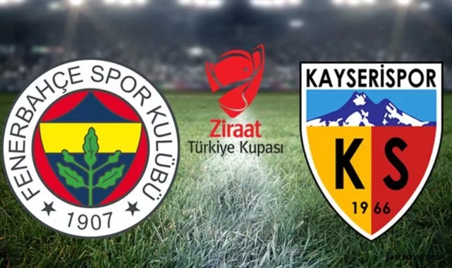 Fenerbahçe - Kayserispor kupa maçı ne zaman, saat kaçta, hangi kanalda?