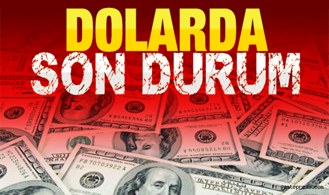 Dolarda son durum!