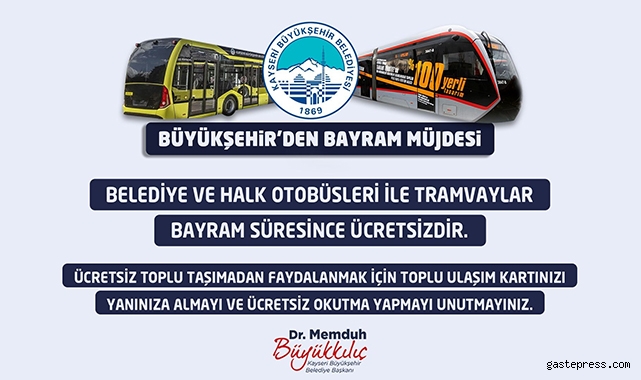 Kayseri Büyükşehir Belediyesi'nden bayram boyu ücretsiz ulaşım müjdesi!