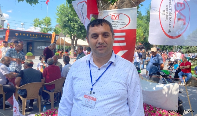 EYT Başkanı Yılmaztürk: “EYT’lilerin 1999 öncesi bütün haklarını istiyoruz”