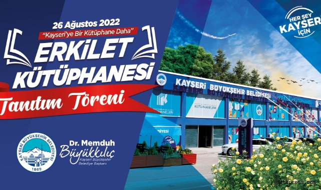 Başkan Büyükkılıç’tan Kayseri’ye bir kütüphane daha!