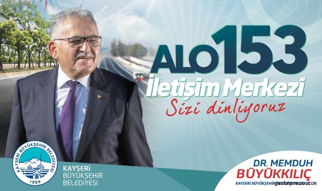 Kayseri Büyükşehir Alo 153 İletişim Merkezi 7 ayda 614 bin çağrıya cevap verdi!
