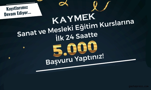 Büyükşehir KAYMEK Kursları'na 24 Saatte 5 Bin Başvuru!