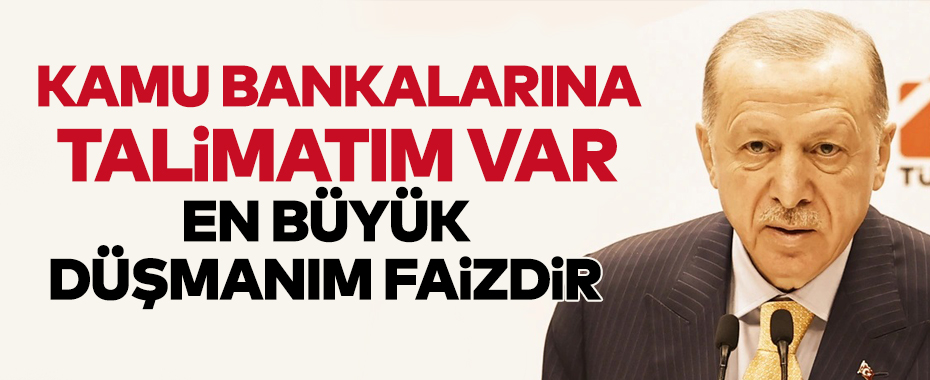 Cumhurbaşkanı Erdoğan: En büyük düşmanım faizdir daha da inecek!