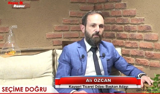 KTO Başkan Adayı Özcan, “Kayseri ticarette olması gereken yerde değil”