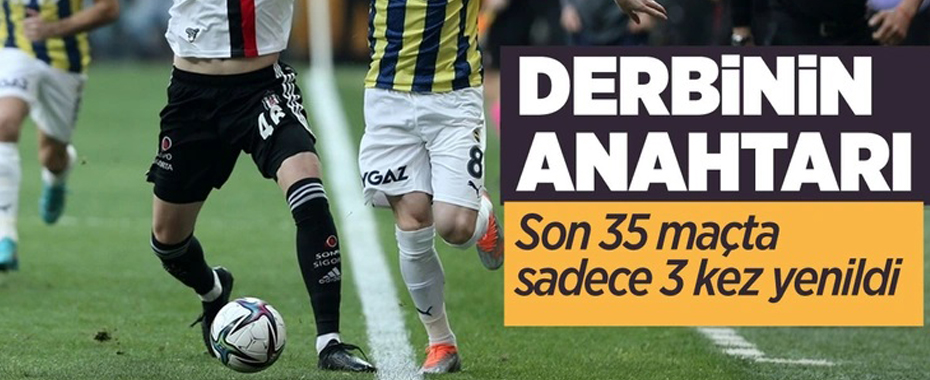 Beşiktaş Fenerbahçe derbisinin anahtarı! Son 35 maçta sadece 3 kez yenildi!