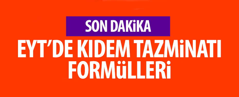EYT'de kıdem tazminatı formülleri! Milyonlar merak içindeydi Erdoğan'dan EYT açıklaması!
