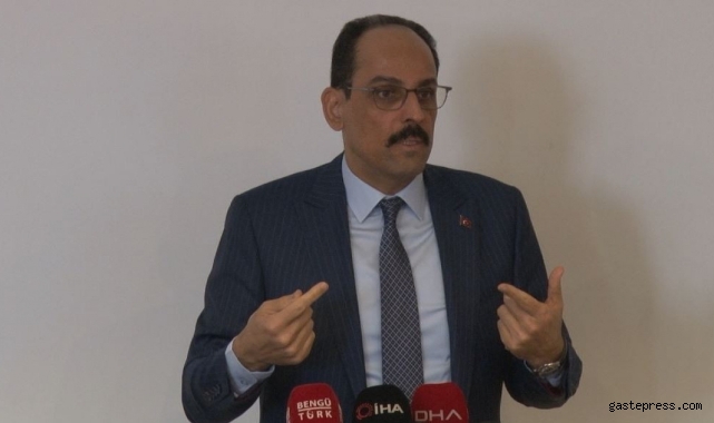 Cumhurbaşkanlığı Sözcüsü Kalın: 'Hepimiz güvende olmadan, hiçbirimiz güvende olmayacağız'