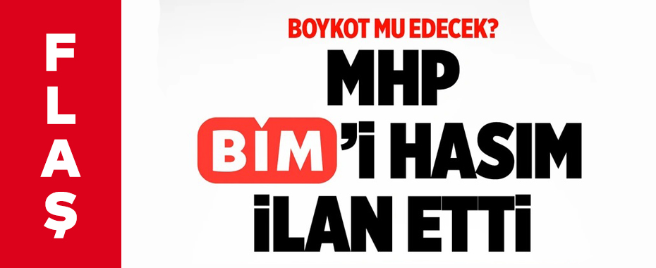 MHP, BİM zincir marketleri 'hasım' ilan etti! Fiyat teröristi, ahlaksız, edepsiz hortumcu!