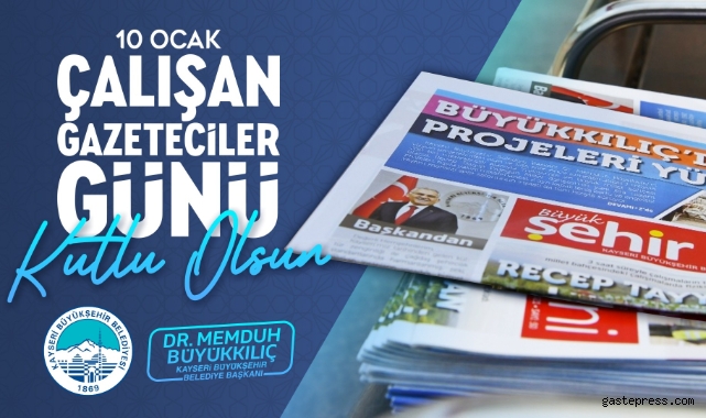 Büyükkılıç: "Basınımız, demokrasimizin vazgeçilmez gücüdür"