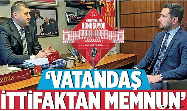 MHP Milletvekili Ersoy: Kayseri'de vatandaş Cumhur ittifakından memnun!