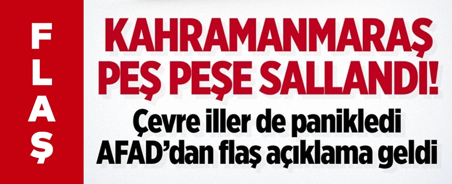 Son Dakika... Kahramanmaraş'da deprem oldu Kayseri'de sallandı!