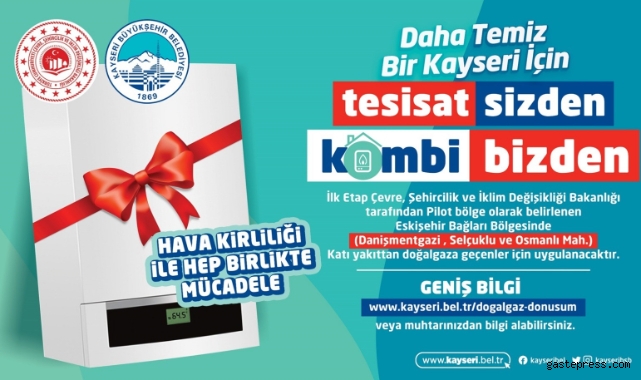Kayseri Büyükşehir'den 'Tesisat sizden Kombi Bizden' Uygulaması!