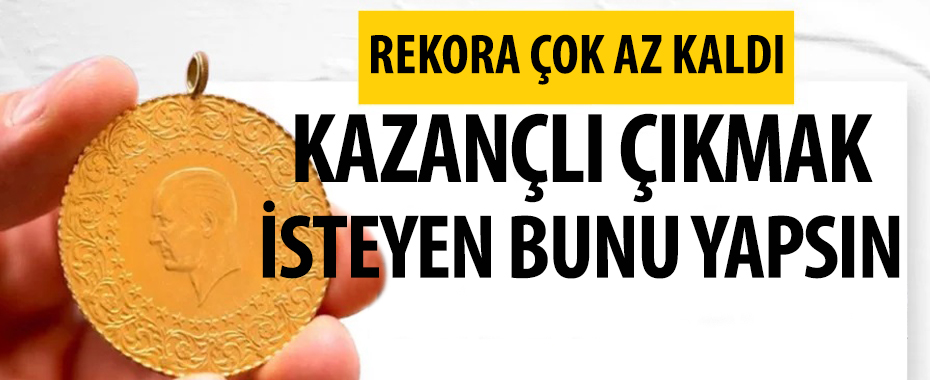 Altın fiyatı şoke ediyor gram altın rekor kırdı!