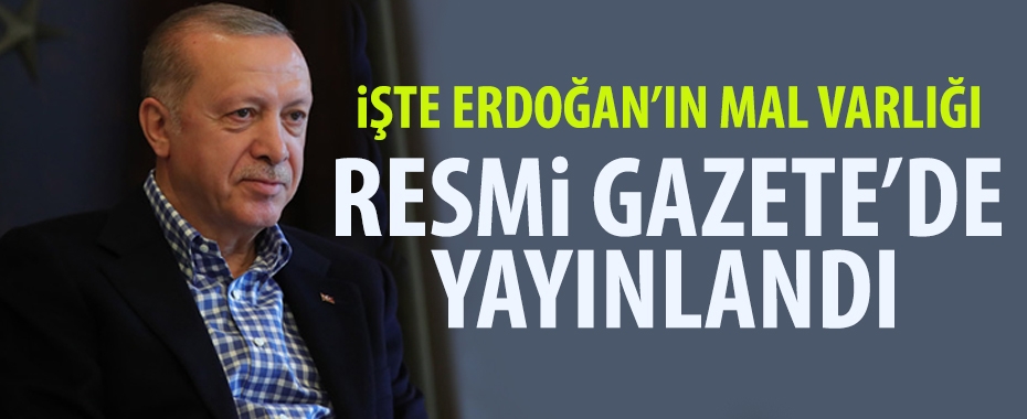 Cumhurbaşkanı Erdoğan'ın mal varlığı Resmi Gazete'de yayınlandı! Erdoğan'ın 2023 mal varlığı tablosu!