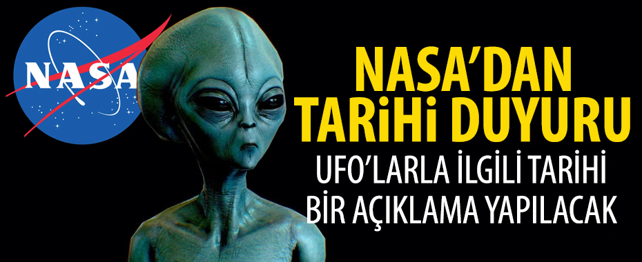 NASA'dan duyuru: UFO'larla ilgili tarihi bir açıklama yapılacak!