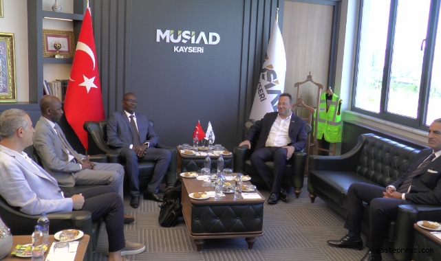 Afrikalı heyetten MÜSİAD Kayseri’ye ziyaret!