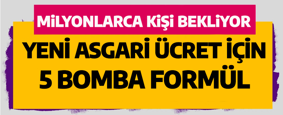 Asgari ücret için masadaki 5 formül!