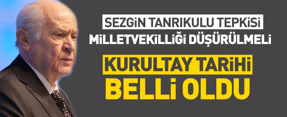 Devlet Bahçeli'den flaş açıklamalar! MHP'de kurultay tarihi belli oldu!