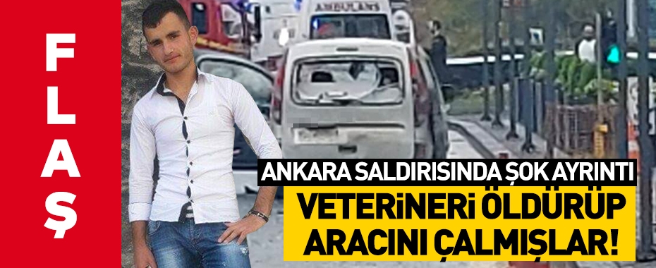 Başkent'te saldırı girişiminde bulunan teröristler veterineri öldürüp aracını gasp etmiş!