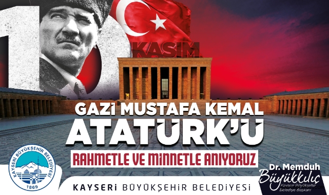 Başkan Büyükkılıç: "Gazi Mustafa Kemal Atatürk'ü rahmetle anıyorum"