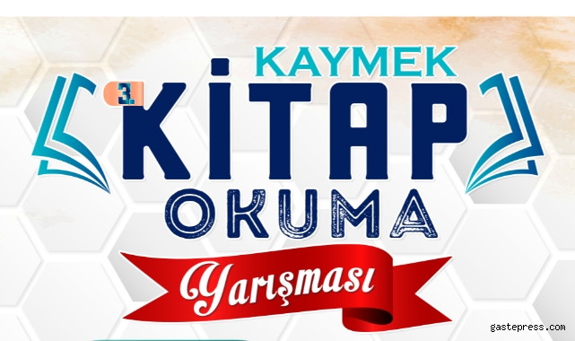 KAYMEK’in 3’üncü Kitap Okuma Yarışması için kayıtlar sürüyor!